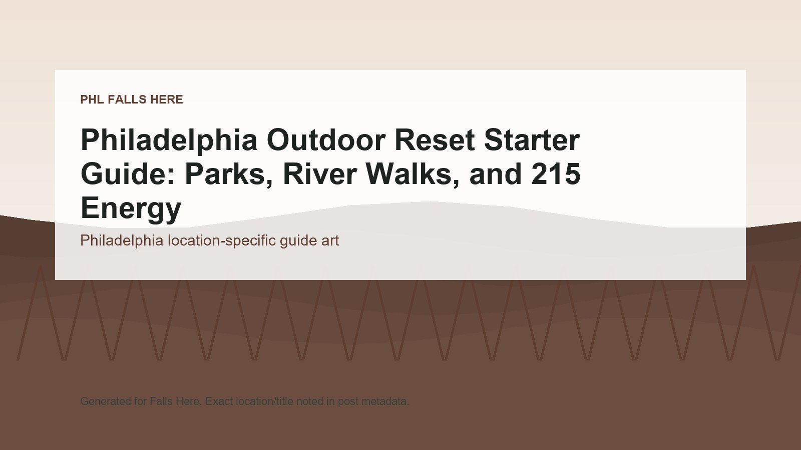 PHL Falls Here image for Philadelphia Outdoor Reset Starter Guide: Parks, River Walks, and 215 Energy.